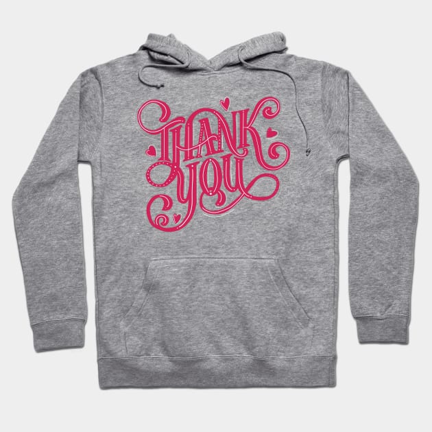 THANK YOU Hoodie by MAYRAREINART